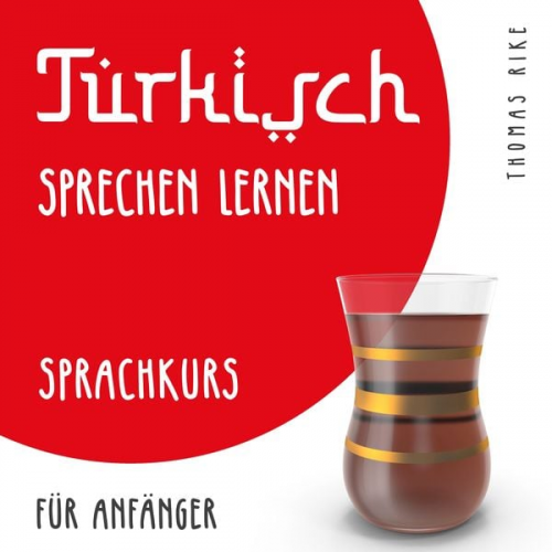 Thomas Rike - Türkisch sprechen lernen (Sprachkurs für Anfänger)