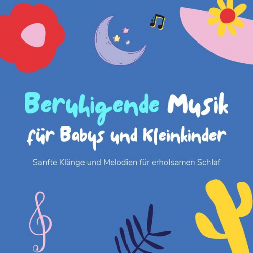 Moderne Schlaflieder für Babys - Beruhigende Musik für Babys und Kleinkinder