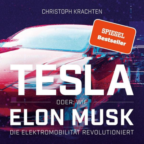 Christoph Krachten - Tesla oder: Wie Elon Musk die Elektromobilität revolutioniert