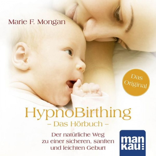 Marie F. Mongan - HypnoBirthing. Das Hörbuch