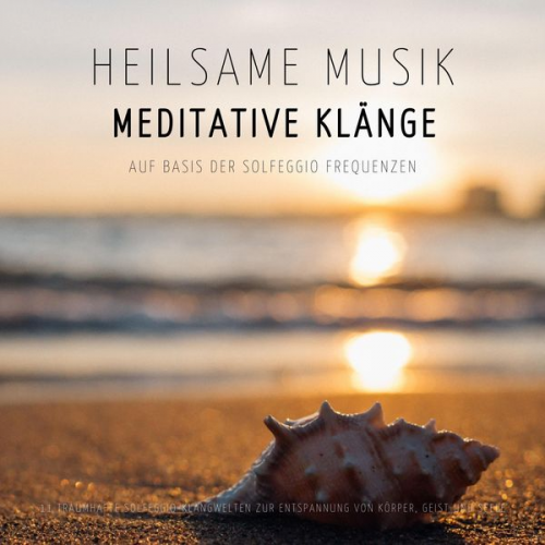 Solfeggio Klangmanufaktur - Heilsame Musik | Meditative Klänge auf Basis der Solfeggio Frequenzen