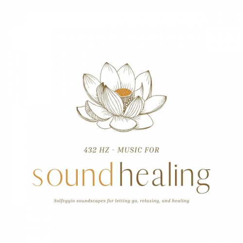 Solfeggio Sound Healing Center - 432 Hz Music for Sound Healing