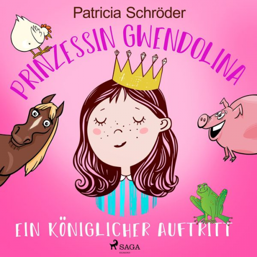 Patricia Schröder - Prinzessin Gwendolina: Ein königlicher Auftritt