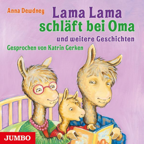 Anna Dewdney - Lama Lama schläft bei Oma und weitere Geschichten