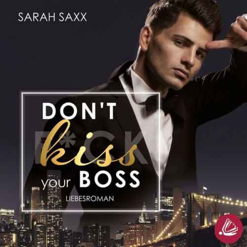 Sarah Saxx - Don't kiss your Boss