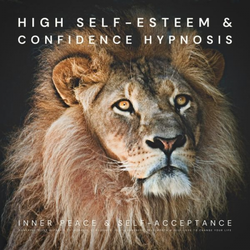 Institute For Hypnosis Therapy - High Self-Esteem & Confidence Hypnosis: Inner Peace & Self-Acceptance