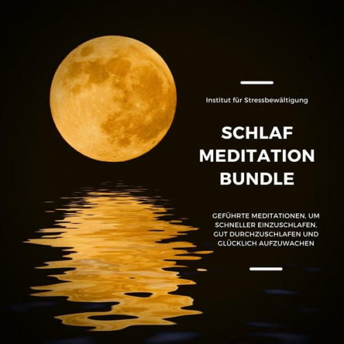 Institut für Schlafstörungen - Schlaf Meditation (XXL-Bundle)