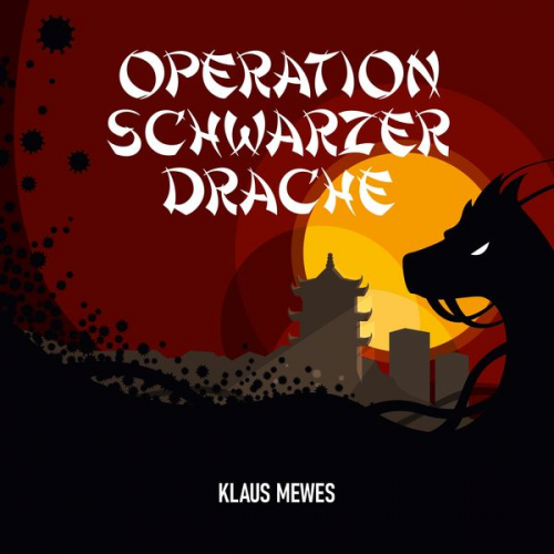 Klaus Mewes - Operation Schwarzer Drache