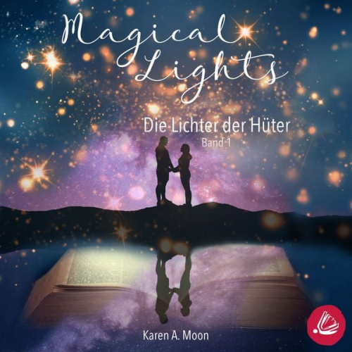 Karen A. Moon - Magical Lights: Die Lichter der Hüter