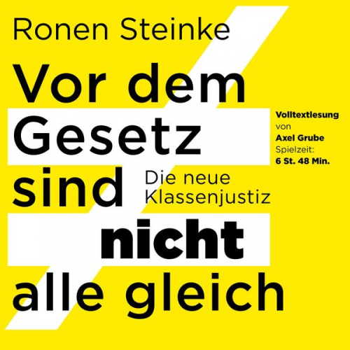 Ronen Steinke - Vor dem Gesetz sind nicht alle gleich - Die neue Klassenjustiz