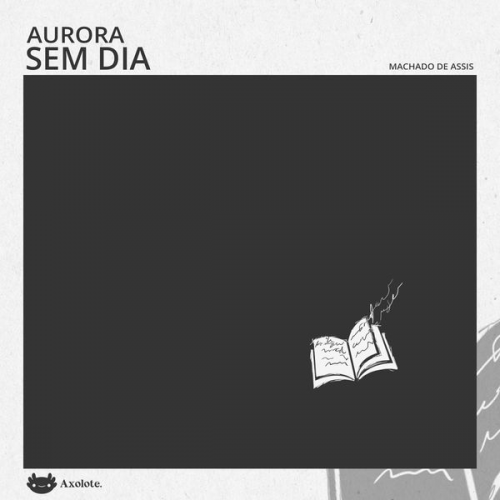 Machado de Assis - Aurora sem dia