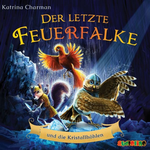 Katrina Charman - Der letzte Feuerfalke und die Kristallhöhlen