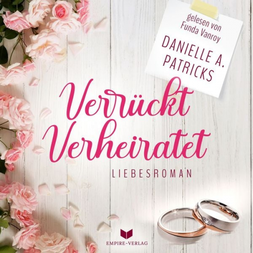 Danielle A. Patricks - Verrückt verheiratet (Liebesglück 1)