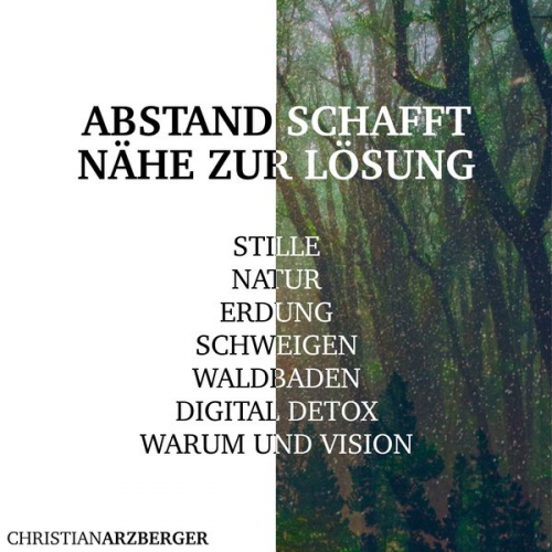 Christian Arzberger - Abstand schafft Nähe zur Lösung