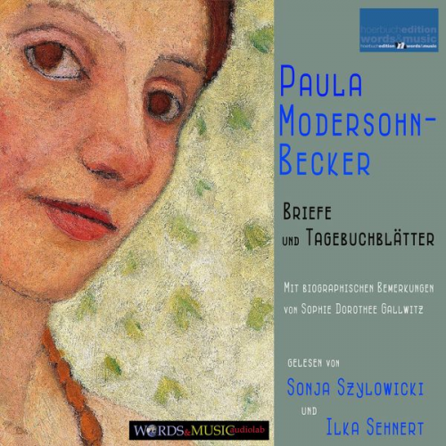 Paula Modersohn-Becker Sophie Dorothee Gallwitz - Paula Modersohn-Becker: Briefe und Tagebuchblätter