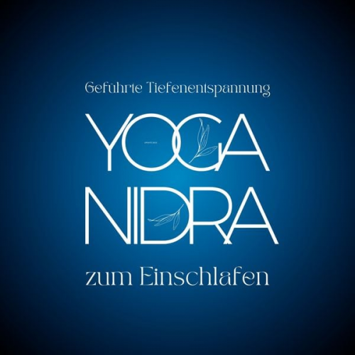 Jana Maria Schaefers - YOGA NIDRA - Geführte Tiefenentspannung zum Einschlafen