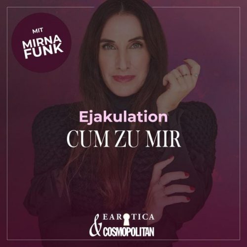 Mirna Funk - Ejakulation (Mirna macht's by COSMOPOLITAN)