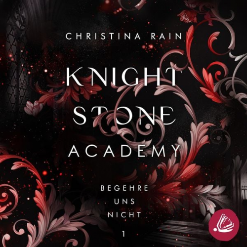 Christina Rain - Knightstone Academy 1: Begehre uns nicht