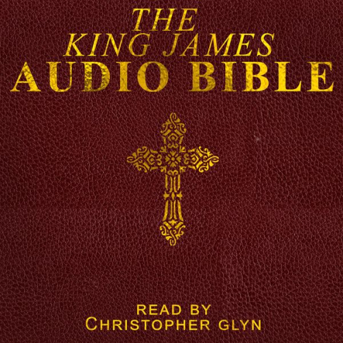 Christopher Glyn - The King James Audio Bible Part 3 of 3