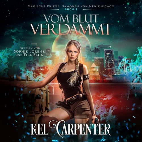 Kel Carpenter Hörbuch Bestseller Fantasy Hörbücher - Magische Kriege 3: Vom Blut verdammt - Urban Fantasy Hörbuch