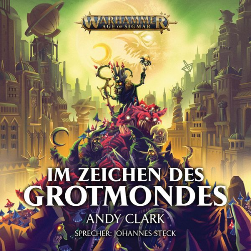 Andy Clark - Warhammer Age of Sigmar: Im Zeichen des Grotmondes