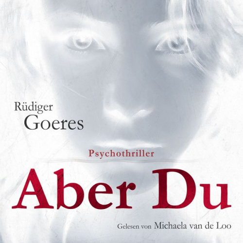 Rüdiger Goeres - Aber du