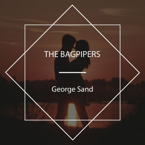 George Sand - The Bagpipers