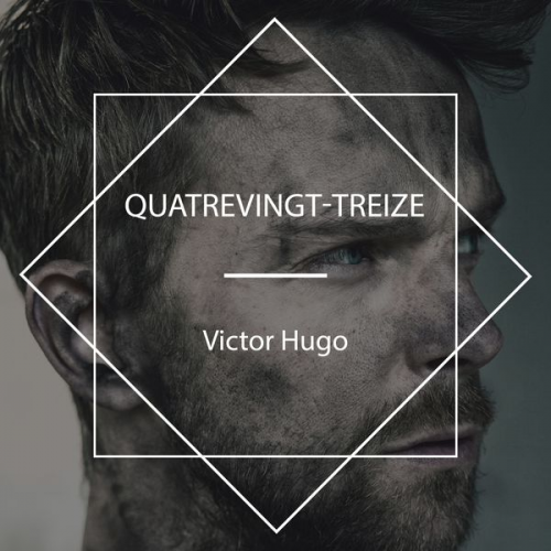 Victor Hugo - Quatrevingt-treize