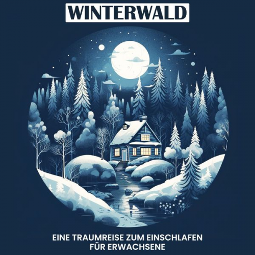 Raphael Kempermann - Winterwald - eine Traumreise zum Einschlafen für Erwachsene