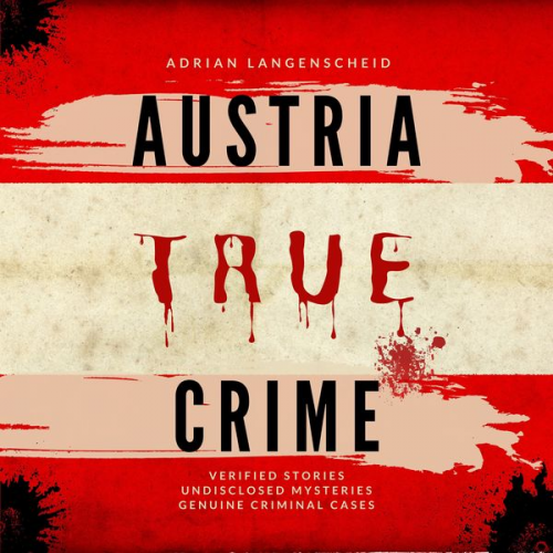 Adrian Langenscheid Yvonne Widler Silvana Guanziroli Dave Grunewald Marie van den Boom - Austria True Crime