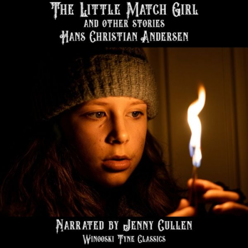 Hans Christian Andersen - The Little Match Girl and Other Stories