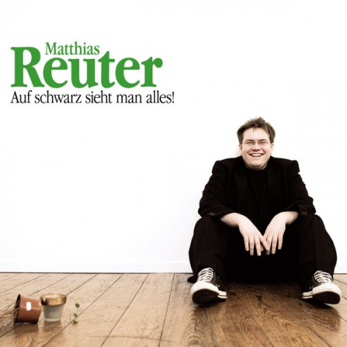 Matthias Reuter - Matthias Reuter, Auf schwarz sieht man alles!