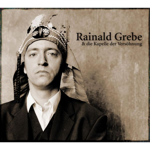 Rainald Grebe - Rainald Grebe & die Kapelle der Versöhnung