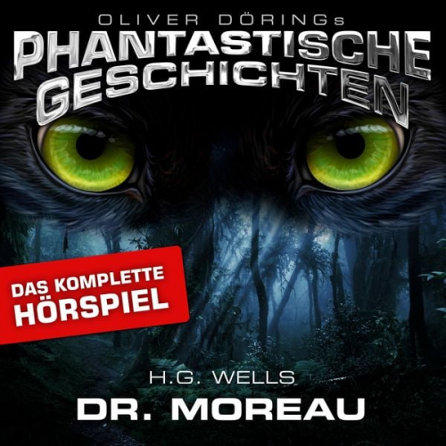 Oliver Döring - Phantastische Geschichten, Dr. Moreau - Das komplette Hörspiel