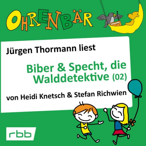 Heidi Knetsch Stefan Richwien - Biber & Specht, die Walddetektive, Teil 2