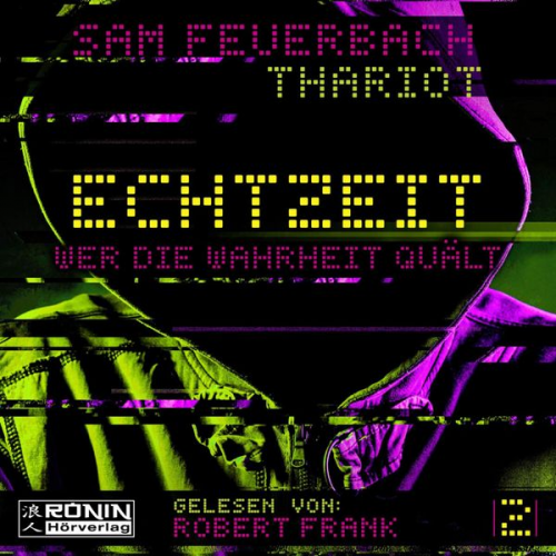 Thariot Sam Feuerbach - Wer die Wahrheit quält - Echtzeit, Band 2 (ungekürzt)