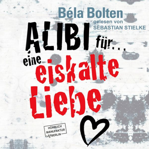 Béla Bolten - Alibi für eine eiskalte Liebe