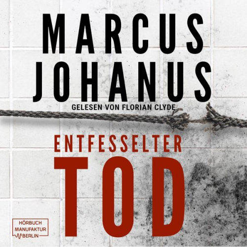 Marcus Johanus - Entfesselter Tod