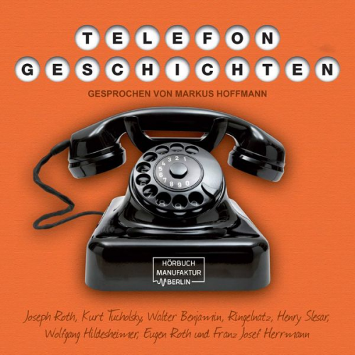 Walter Benjamin Joseph Roth Franz Josef Herrmann Kurt Tucholsky Joachim Ringelnatz - Telefongeschichten