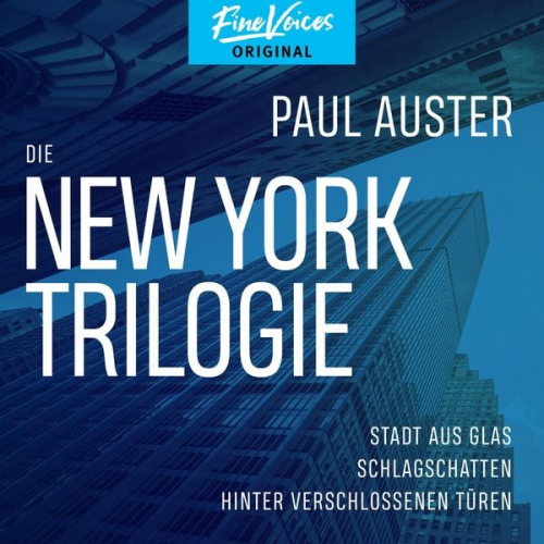 Paul Auster - Die New York-Trilogie - Stadt aus Glas / Schlagschatten / Hinter verschlossenen Türen