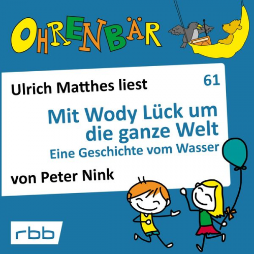 Peter Nink - Mit Wody Lück um die ganze Welt - Eine Geschichte von Wasser