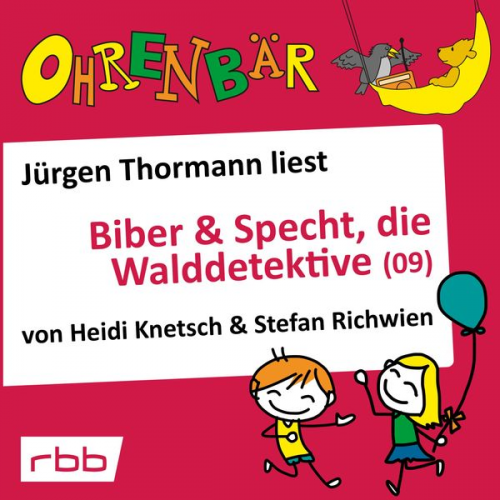 Heidi Knetsch Stefan Richwien - Ohrenbär: Biber & Specht, die Walddetektive, Teil 9