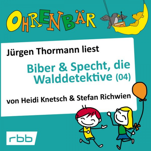 Heidi Knetsch Stefan Richwien - Biber & Specht, die Walddetektive, Teil 4