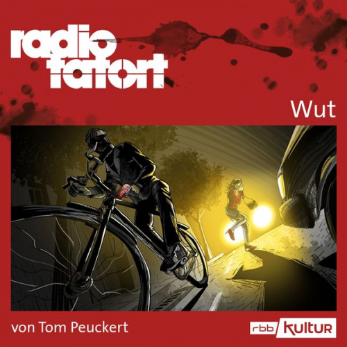 Tom Peuckert - ARD Radio Tatort, Wut - Radio Tatort rbb