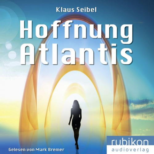 Klaus Seibel - Hoffnung Atlantis - Die erste Menschheit 6