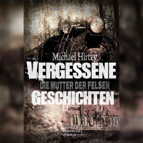 Michael Hirtzy - Vergessene Geschichten