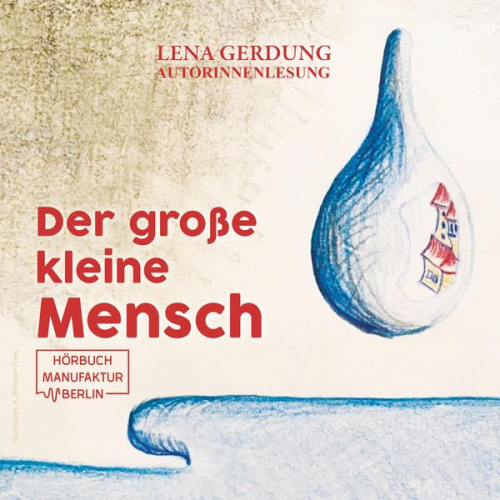 Lena Gerdung - Der große kleine Mensch (ungekürzt)