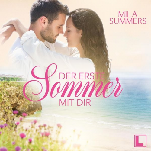 Mila Summers - Der erste Sommer mit dir