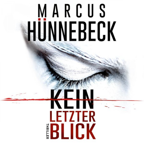 Marcus Hünnebeck - Kein letzter Blick