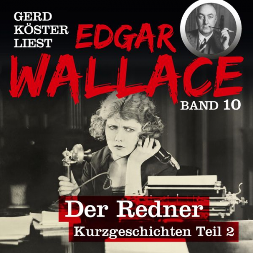 Edgar Wallace - Der Redner